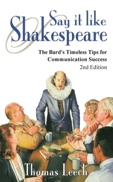 Say It Like Shakespeare: The Bard’S Timeless Tips For Communication Success
