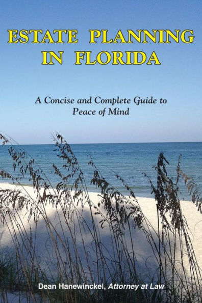 Estate Planning In Florida - A Concise And Complete Guide To Peace Of Mind