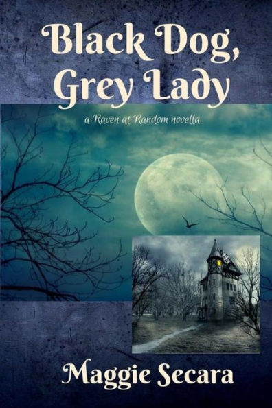 Black Dog, Grey Lady: A Raven At Random Novella