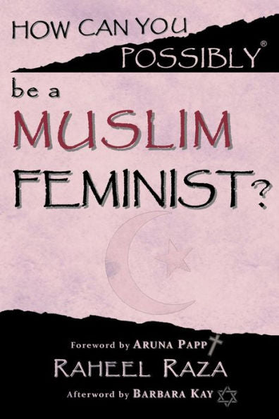 How Can You Possibly Be A Muslim Feminist?