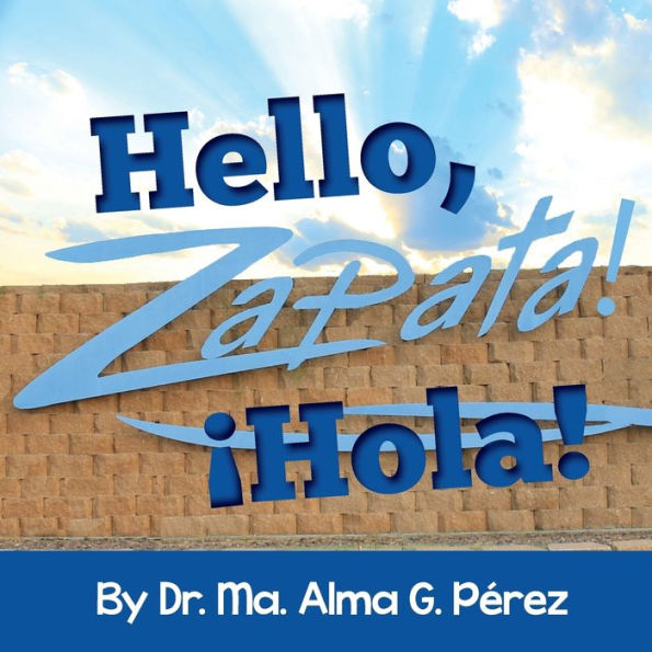 Hello, Zapata! ?hola! (Bilingual English And Spanish Edition)