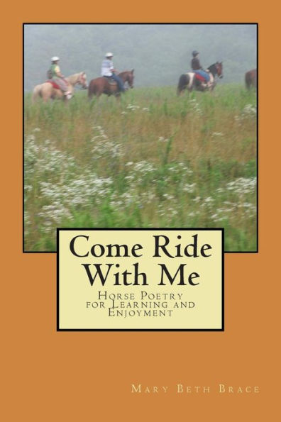 Come Ride With Me: Horse Poetry For Learning And Enjoyment