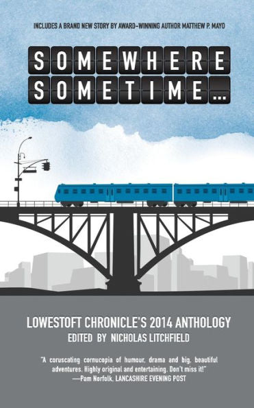 Somewhere, Sometime... (Lowestoft Chronicle Anthology)
