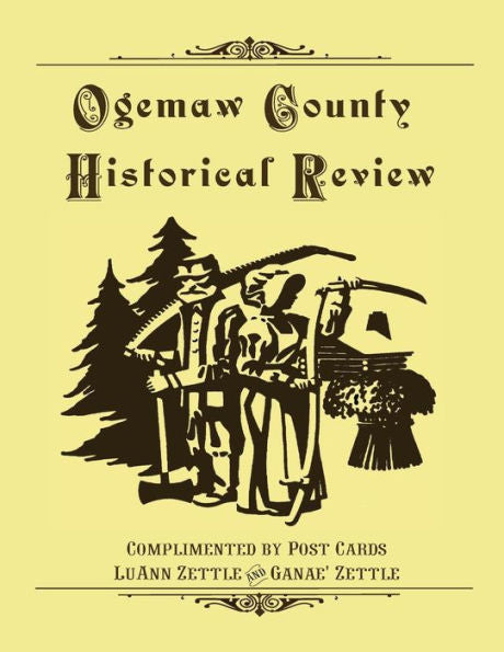 Ogemaw County Historical Review: Complimented By Post Cards