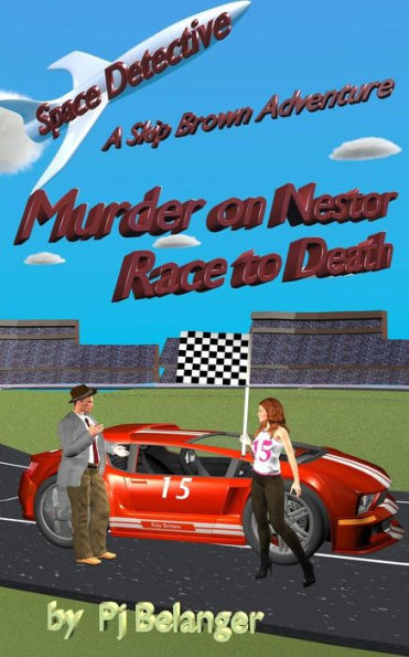 Murder On Nestor - Race To Death (Space Detective - A Skip Brown Adventure)