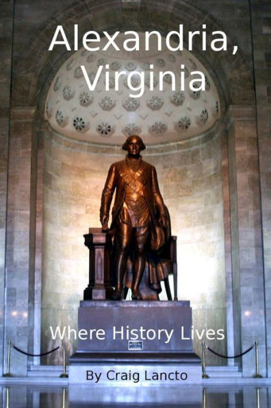 Alexandria, Virginia: Where History Lives