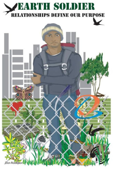 Earth Soldier: Relationships Define Our Purpose