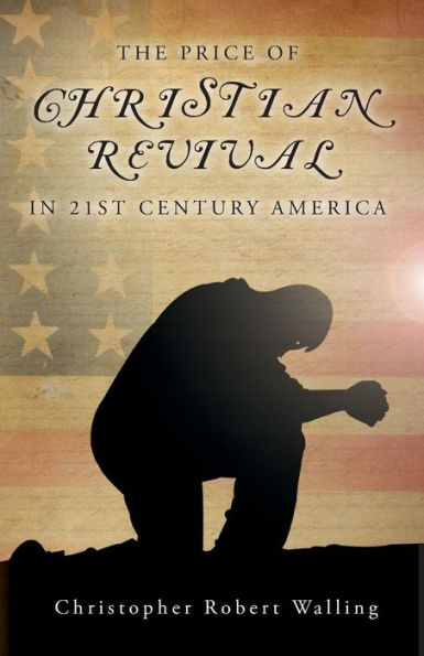 The Price Of Christian Revival In 21St Century America