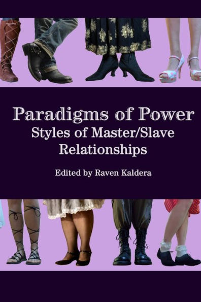 Paradigms Of Power: Styles Of Master/Slave Relationships
