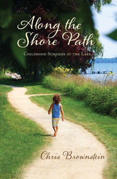 Along The Shore Path: Childhood Summers At The Lake