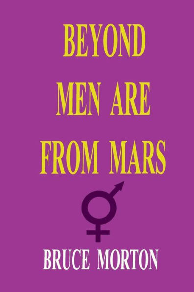 Beyond Men Are From Mars