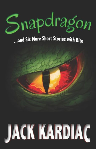 Snapdragon: And Six More Short Stories With Bite