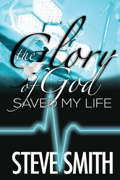 The Glory Of God Saved My Life