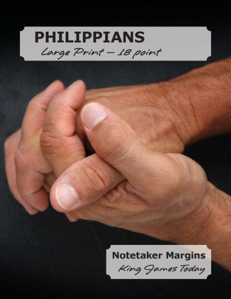 Philippians Large Print - 18 Point: Notetaker Margins, King James Today?