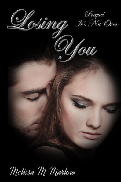 Losing You: Prequel To It'S Not Over