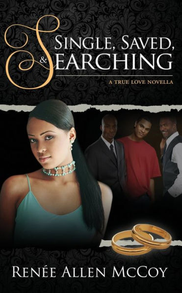 Single, Saved, & Searching (The True Love Novellas)