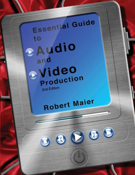 Essential Guide To Audio And Video Production 2Nd Edition