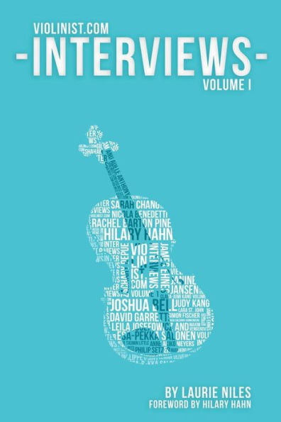 The Violinist.Com Interviews: Volume 1