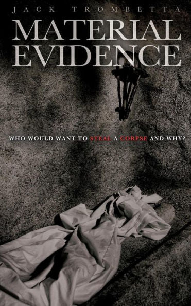 Material Evidence: Who Would Want To Steal A Corpse And Why?