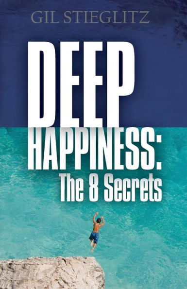 Deep Happiness: The 8 Secrets