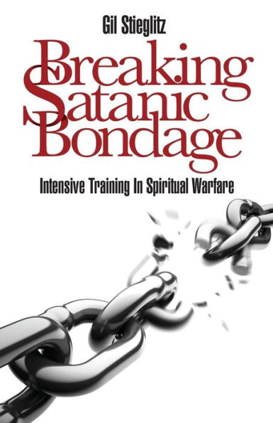 Breaking Satanic Bondage: Intensive Training In Spiritual Warfare