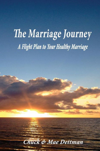 The Marriage Journey: A Flight Plan To Your Healthy Marriage