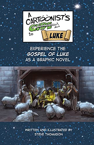 A Cartoonist's Guide To The Gospel Of Luke: A Full-Color Graphic Novel