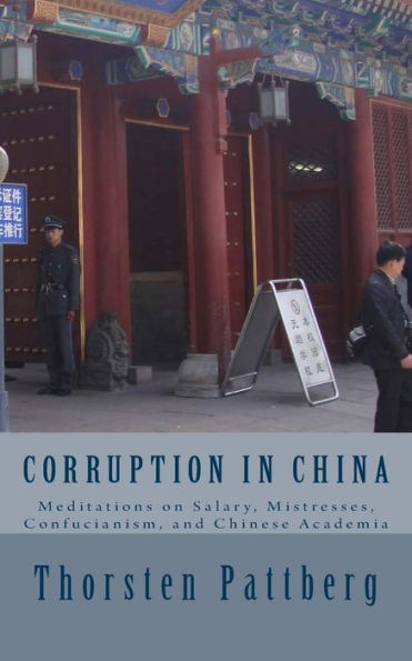 Corruption In China: Meditations On Salary, Mistresses, Confucianism, And Chinese Academia