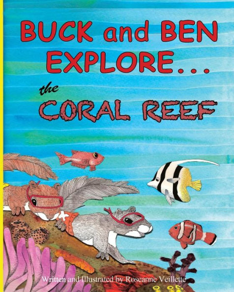 Buck And Ben Explore The Coral Reef