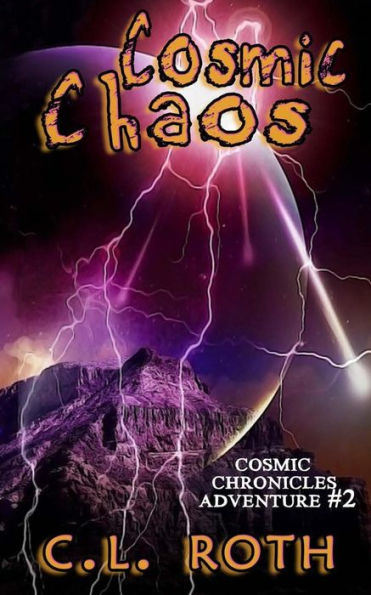 Cosmic Chaos (Cosmic Chronicles)