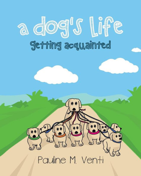 A Dog'S Life: Getting Acquainted