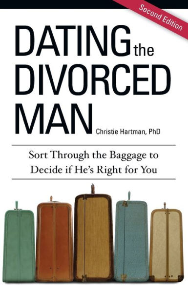 Dating The Divorced Man: Sort Through The Baggage To Decide If He'S Right For You