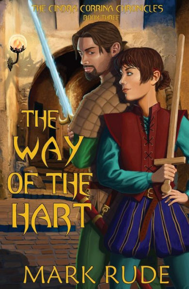 The Way Of The Hart: The Cindra Corrina Chronicles Book Three
