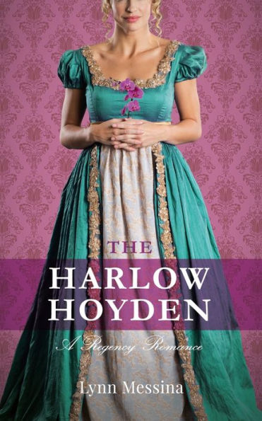 The Harlow Hoyden: A Regency Romance (Love Takes Root)