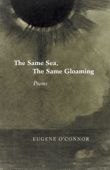 The Same Sea, The Same Gloaming: Poems