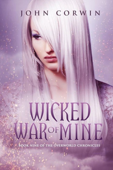 Wicked War Of Mine: Book Nine Of The Overworld Chronicles