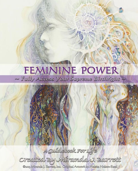 Feminine Power: Fully Access Your Supreme Birthright (A Woman'S Truth)