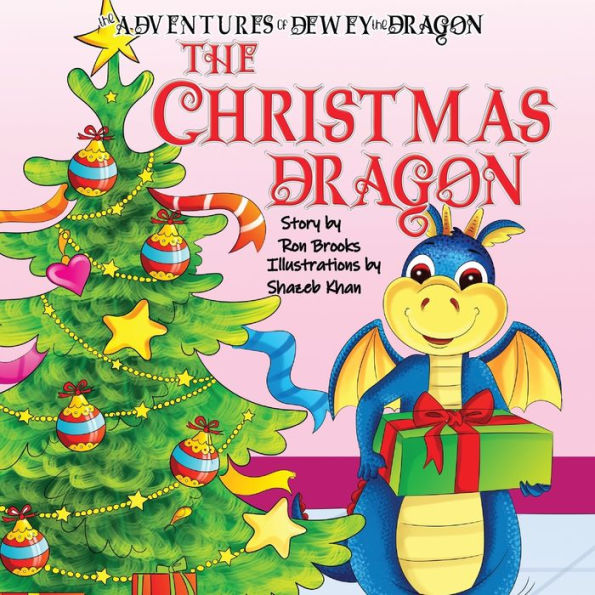 The Christmas Dragon: Dewey Discovers The Joy Of Giving (The Adventures Of Dewey The Dragon)
