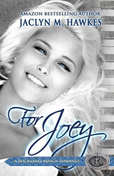 For Joey: A Love Story (The Rockland Ranch Series)