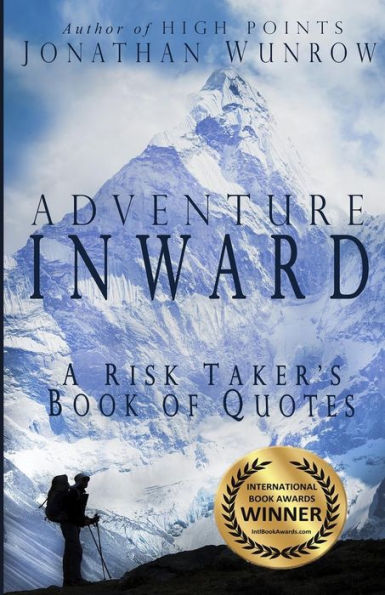 Adventure Inward: A Risk Taker'S Book Of Quotes