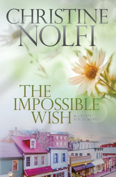 The Impossible Wish (Liberty Series)