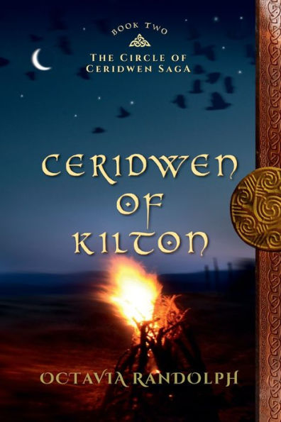 Ceridwen Of Kilton: Book Two Of The Circle Of Ceridwen Saga