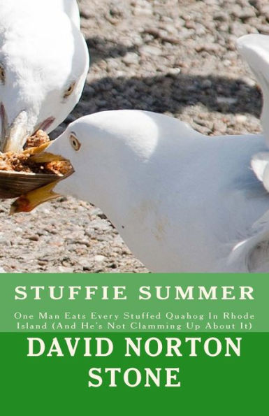 Stuffie Summer: One Man Eats Every Stuffed Quahog In Rhode Island (And He'S Not Clamming Up About It) (The Rhode Island Quahog Trilogy)