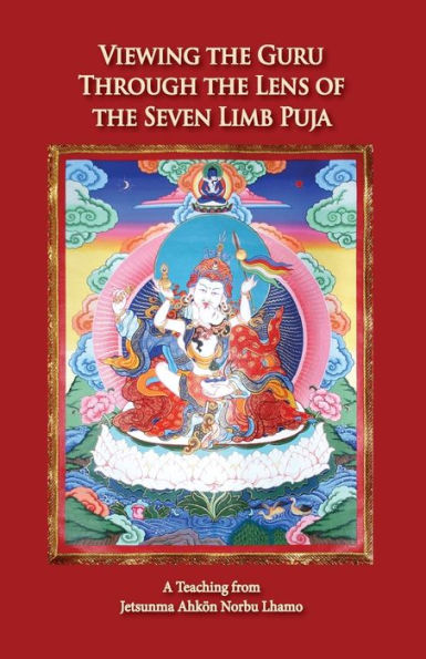 Viewing The Guru Through The Lens Of The Seven Limb Puja