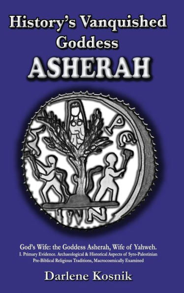 History'S Vanquished Goddess: Asherah