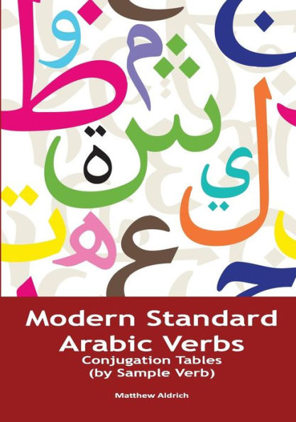 Modern Standard Arabic Verbs: Conjugation Tables (By Sample Verb)