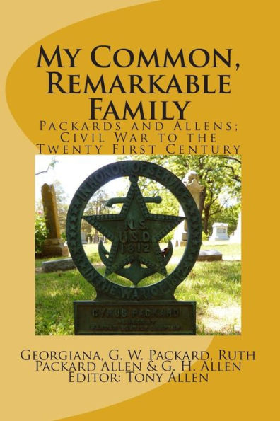 My Common, Remarkable Family: Civil War To The Twenty First Century