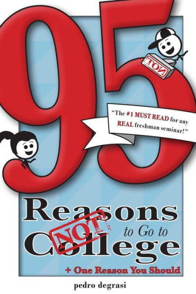 95 Reasons Not To Go To College: + 1 Reason You Should