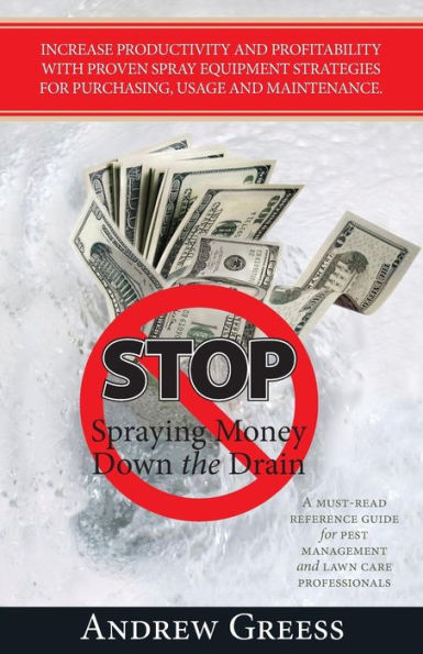 Stop Spraying Money Down The Drain