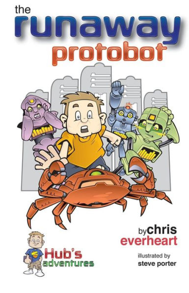 Hub'S Adventures: The Runaway Protobot